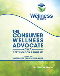 The Consumer Wellness Advocate (CWA) Certification Program – Instructor Guide The Consumer Wellness Advocate (CWA) Certification Program – Instructor Guide