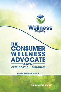 The Consumer Wellness Advocate (CWA) Certification Program – Participant Guide The Consumer Wellness Advocate (CWA) Certification Program – Participant Guide