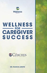 Wellness for Caregiver Success Wellness for Caregiver Success